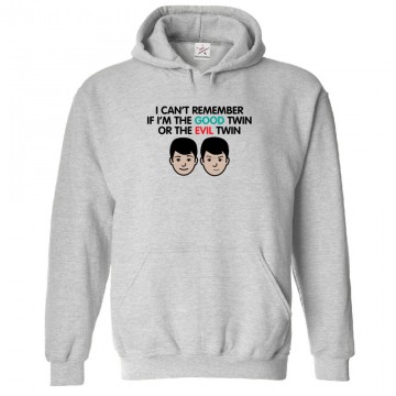 I Can't Remember If I'm The Good Twin Or The Evil Twin Funny Unisex Kids and Adult Pullover Hoodie									 									 									